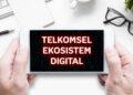 Perkuat Ekonomi Digital Indonesia, PT Telkomsel Ekosistem Digital Hadir di Tahun 2022