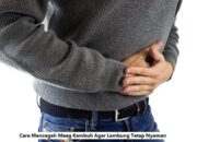 Cara Mencegah Maag Kambuh Agar Lambung Tetap Nyaman