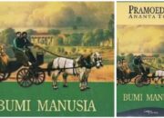 Novel Bumi Manusia Drama Sejarah tentang Pendudukan Belanda