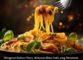 Mengenal Kuliner Pasta, Makanan Khas Italia yang Mendunia
