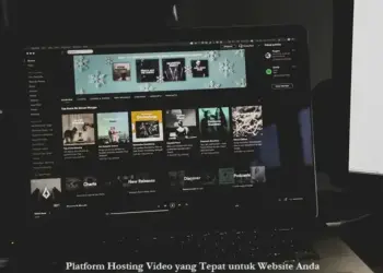 Platform Hosting Video yang Tepat untuk Website Anda