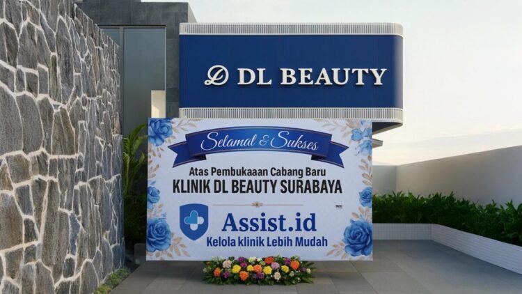 Aplikasi Klinik Assist.id Bantu Klinik Buka hingga Puluhan Cabang Baru 1 Pembukaan Cabang Baru Klinik DL Beauty di Kota Surabaya