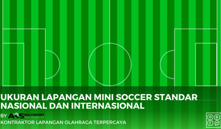 Simak! Ini Ukuran Lapangan Mini Soccer Ideal Terbaru 1 ukuran lapangan mini soccer