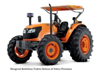 Mengenal Kelebihan Traktor Kubota di Sektor Pertanian